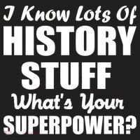 I Know Lots Of History What's Your Superpower Tumbler thumb 3