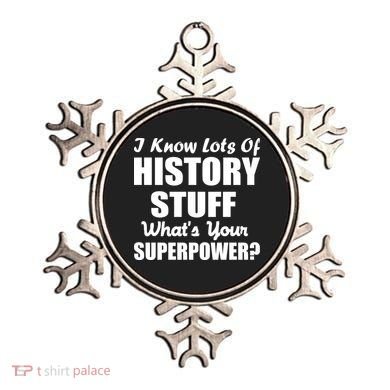 I Know Lots Of History What's Your Superpower Ornament
