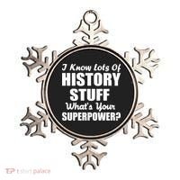 I Know Lots Of History What's Your Superpower Ornament thumb 0