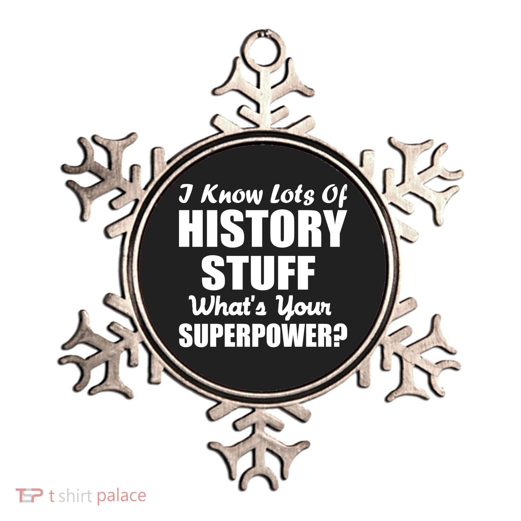 I Know Lots Of History What's Your Superpower Ornament