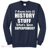 I Know Lots Of History What's Your Superpower Sweatshirt thumb 0