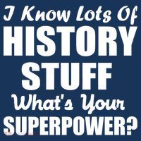 I Know Lots Of History What's Your Superpower Mousepad thumb 1