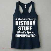 I Know Lots Of History What's Your Superpower Women's Tank Top thumb 3