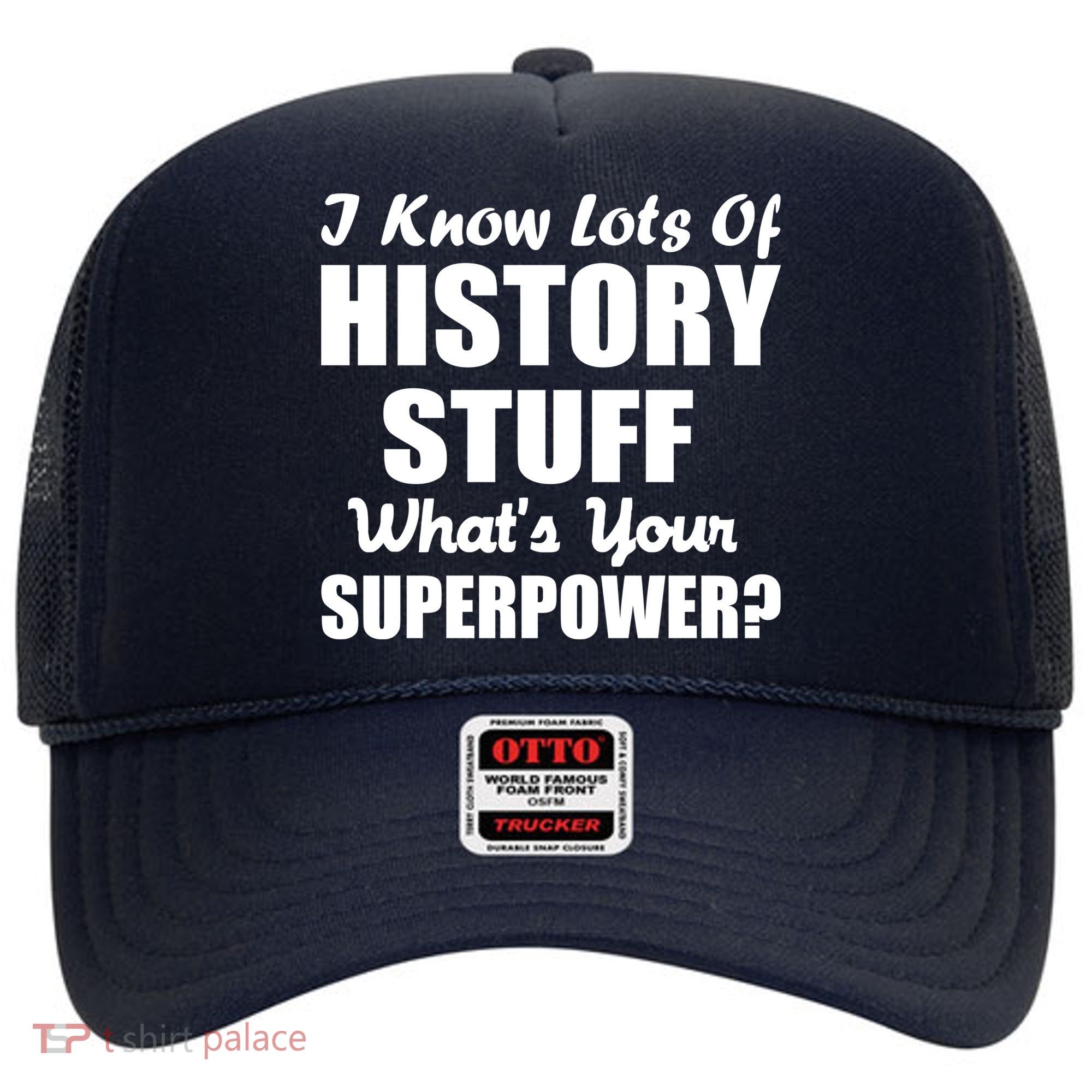 I Know Lots Of History What's Your Superpower Hat