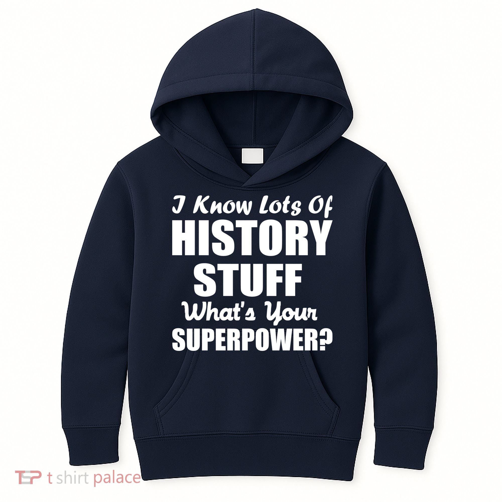 I Know Lots Of History What's Your Superpower Kids Hoodie