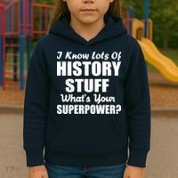 I Know Lots Of History What's Your Superpower Kids Hoodie thumb 3