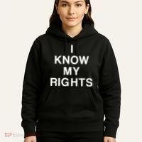 I Know My Rights Hoodie thumb 5