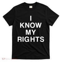 I Know My Rights T-Shirt thumb 0