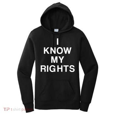 I Know My Rights Women's Hoodie