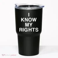 I Know My Rights Tumbler thumb 0