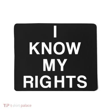 I Know My Rights Mousepad