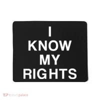I Know My Rights Mousepad thumb 0