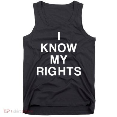 I Know My Rights Tank Top