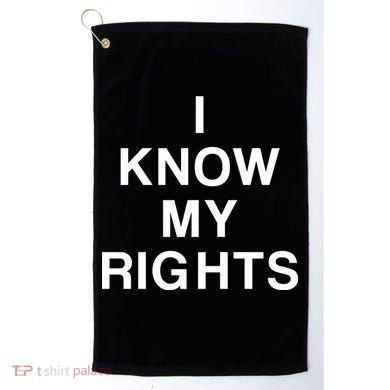 I Know My Rights Golf Towel