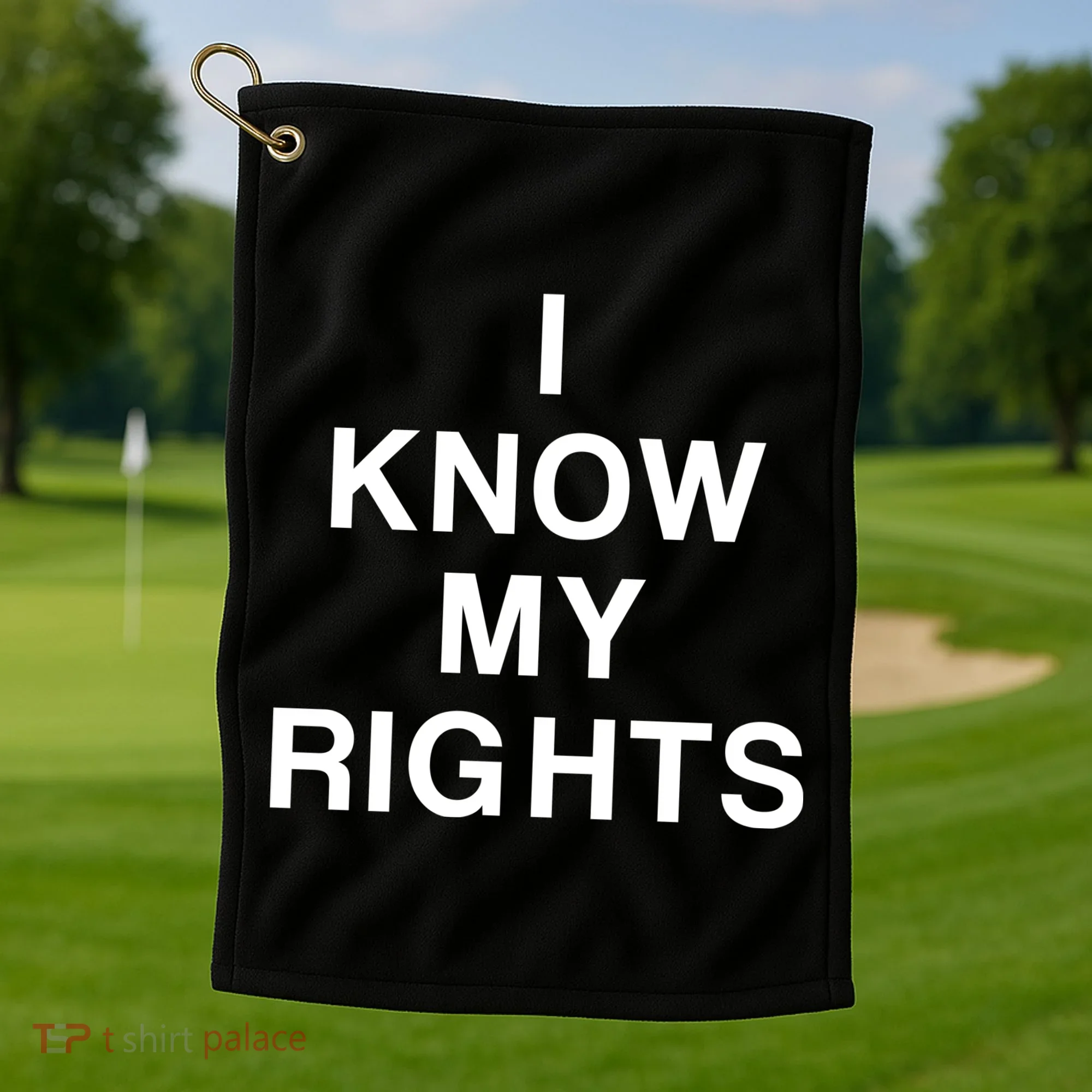 I Know My Rights Golf Towel