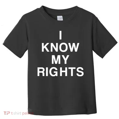 I Know My Rights Toddler T-Shirt