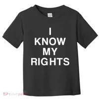 I Know My Rights Toddler T-Shirt thumb 0