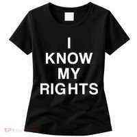 I Know My Rights Women's T-Shirt thumb 0
