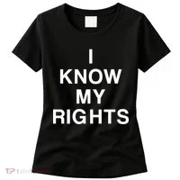 I Know My Rights Women's T-Shirt thumb 0