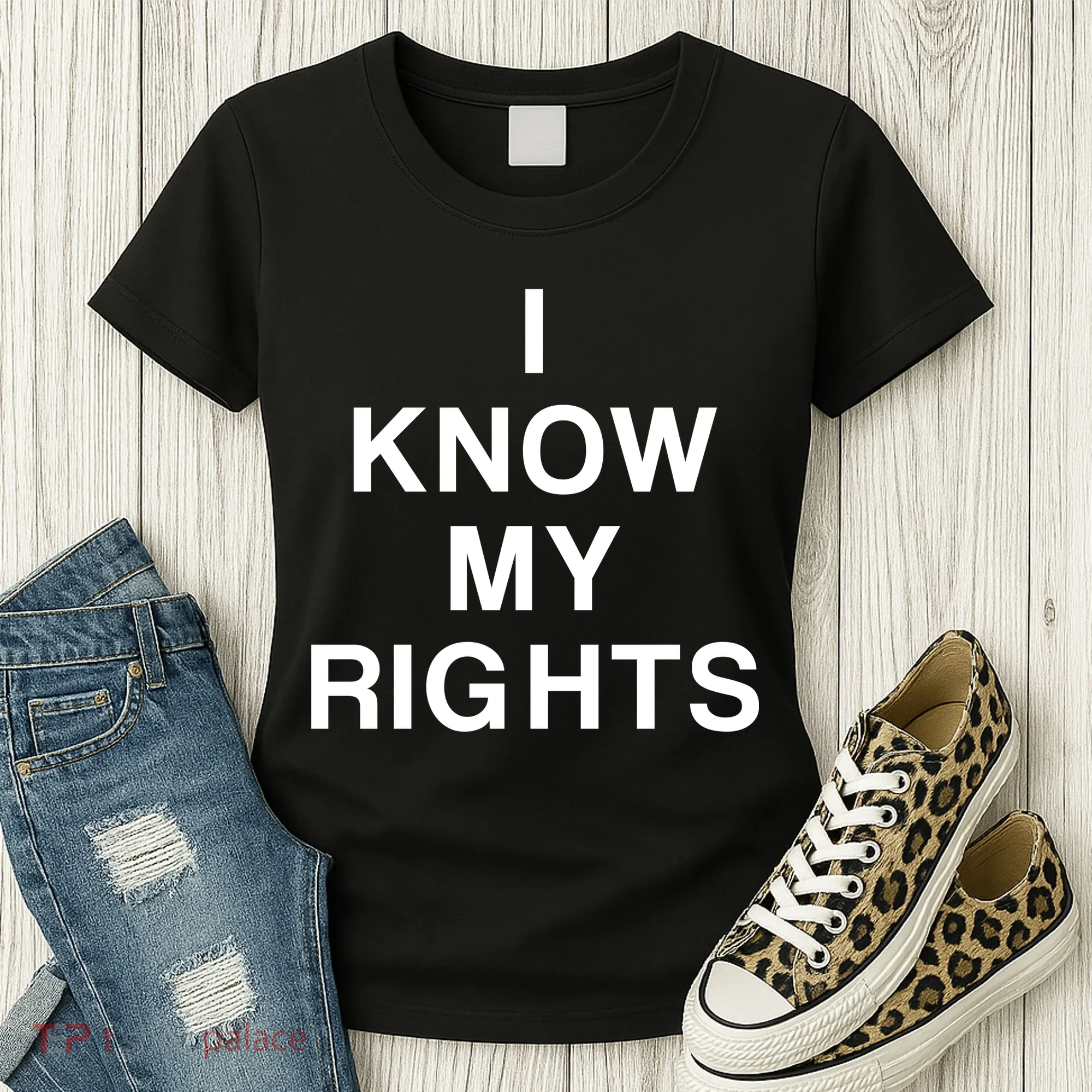 I Know My Rights Women's T-Shirt