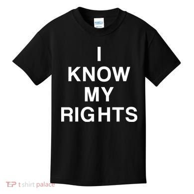 I Know My Rights Kids T-Shirt