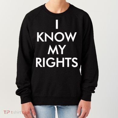 I Know My Rights Protest Women's Sweatshirt