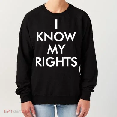 I Know My Rights Protest Women's Sweatshirt