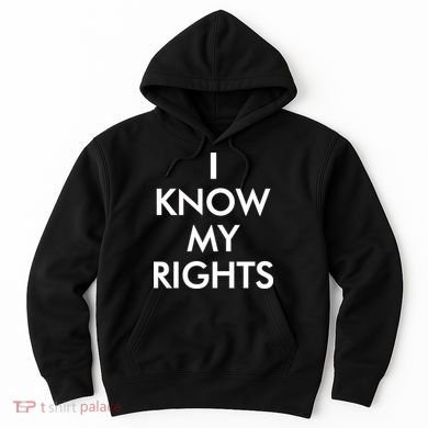 I Know My Rights Protest Hoodie