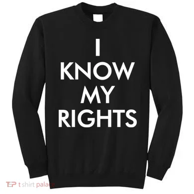 I Know My Rights Protest Sweatshirt