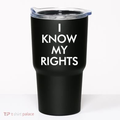I Know My Rights Protest Tumbler