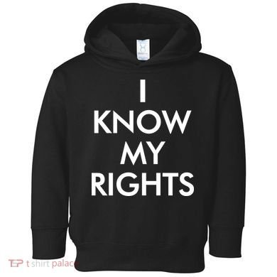 I Know My Rights Protest Toddler Hoodie