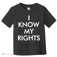 I Know My Rights Protest Toddler T-Shirt thumb 0