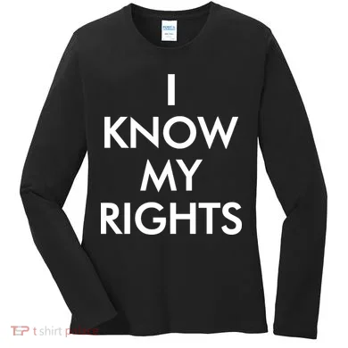 I Know My Rights Protest Women's Long Sleeve Shirt