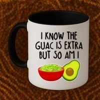 I Know the Guac is Extra But So Am I Coffee Mug thumb 2