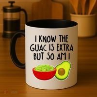 I Know the Guac is Extra But So Am I Coffee Mug thumb 4