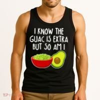 I Know the Guac is Extra But So Am I Tank Top thumb 3