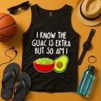 I Know the Guac is Extra But So Am I Tank Top thumb 4
