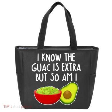 I Know the Guac is Extra But So Am I Tote Bag