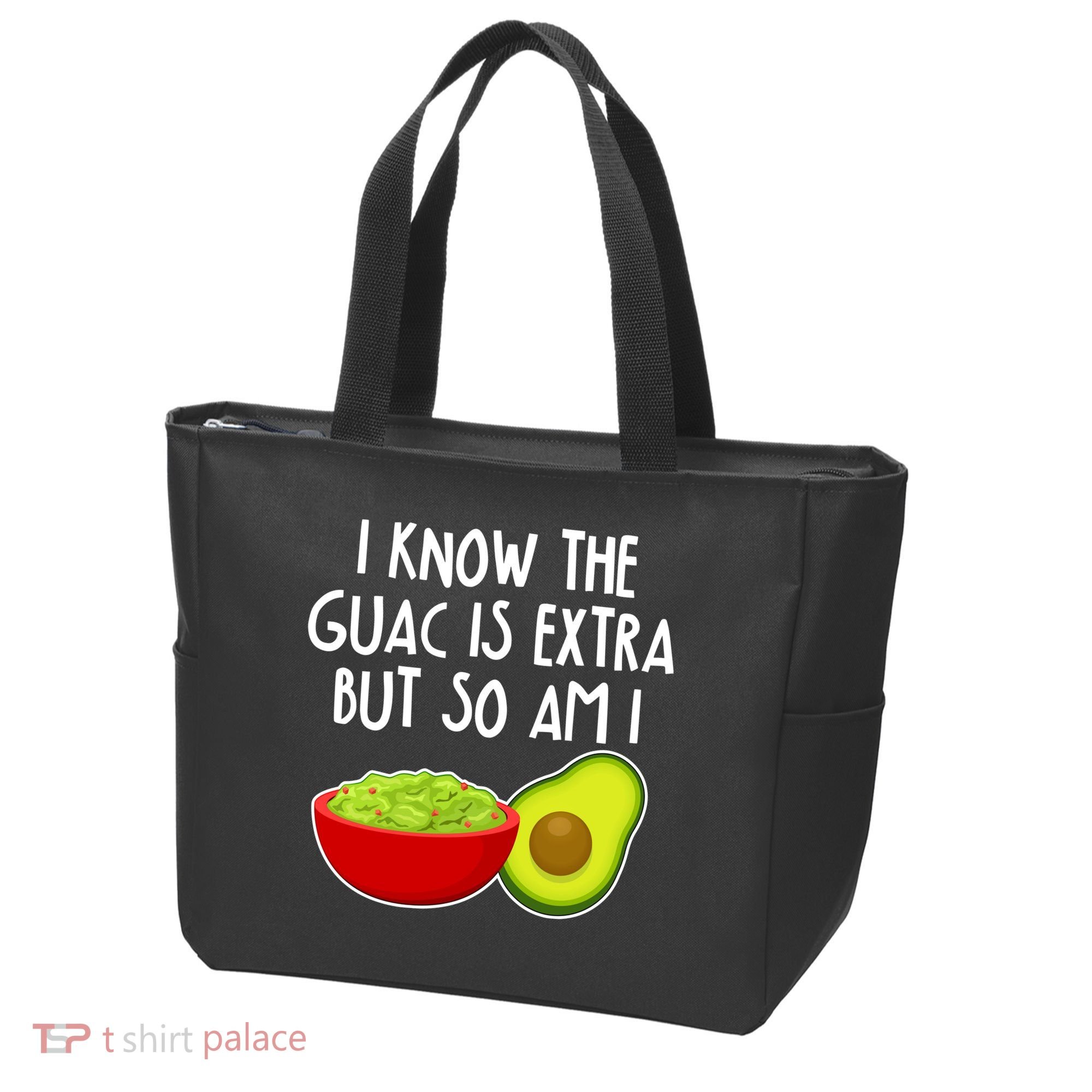 I Know the Guac is Extra But So Am I Tote Bag