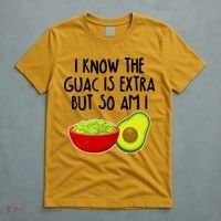 I Know the Guac is Extra But So Am I T-Shirt thumb 5