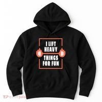 I Lift Heavy Things For Fun Hoodie thumb 0