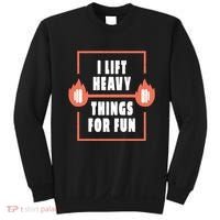 I Lift Heavy Things For Fun Sweatshirt thumb 0