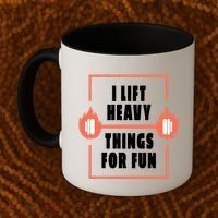 I Lift Heavy Things For Fun Coffee Mug thumb 2