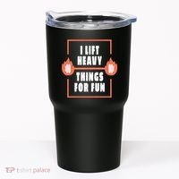 I Lift Heavy Things For Fun Tumbler thumb 0
