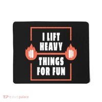I Lift Heavy Things For Fun Mousepad thumb 0