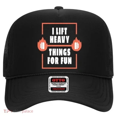 I Lift Heavy Things For Fun Hat