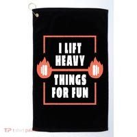 I Lift Heavy Things For Fun Golf Towel thumb 0