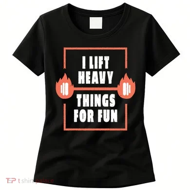 I Lift Heavy Things For Fun Women's T-Shirt