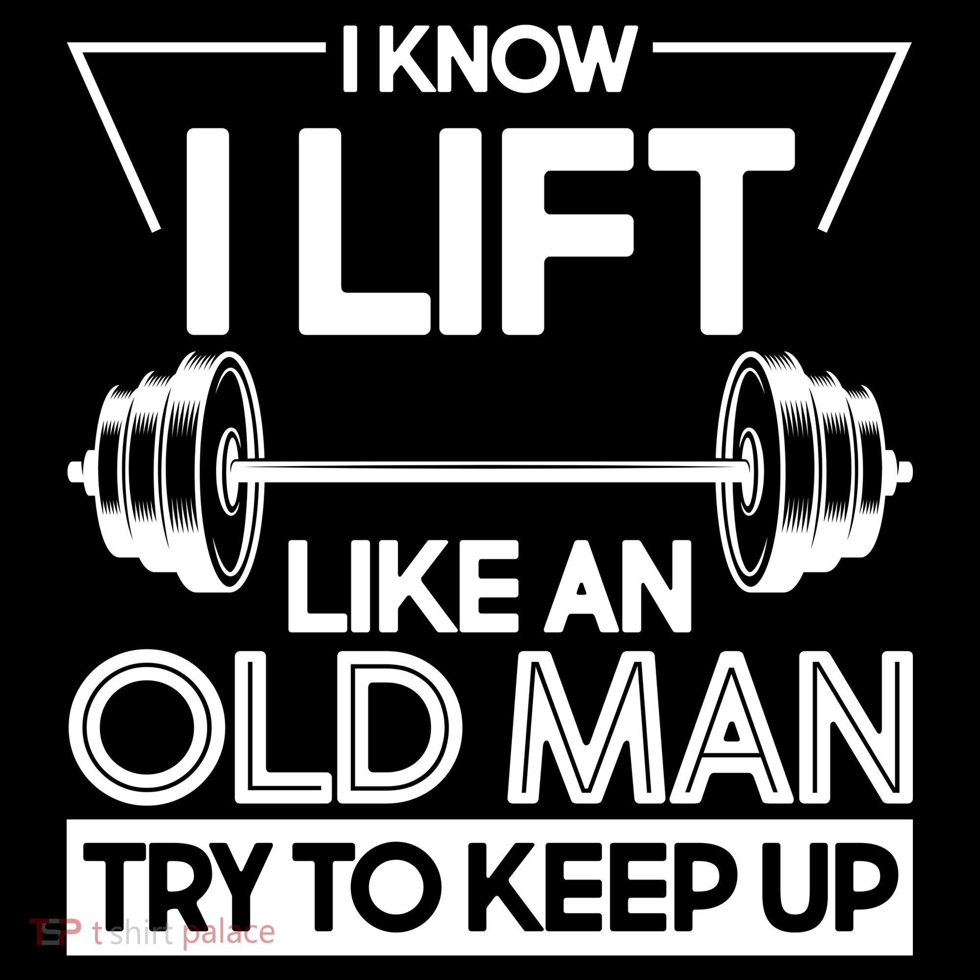 I Lift Like An Old Man Try To Keep Up Long Sleeve Shirt