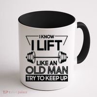 I Lift Like An Old Man Try To Keep Up Coffee Mug thumb 1